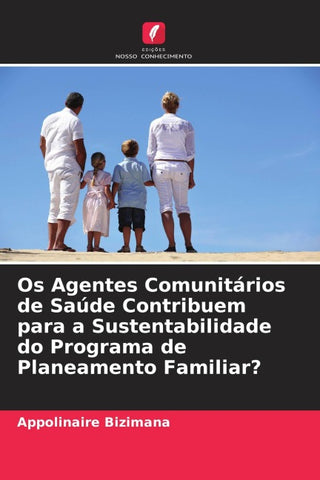Os Agentes Comunitários de Saúde Contribuem para a Sustentabilidade do Programa de Planeamento Familiar?
