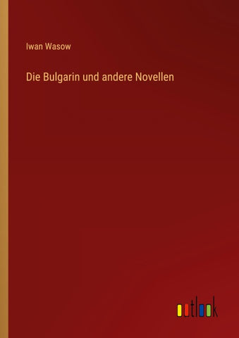 Die Bulgarin und andere Novellen