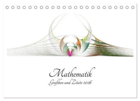 Mathematik - Grafiken und Zitate 2026 (Tischkalender 2026 DIN A5 quer), CALVENDO Monatskalender