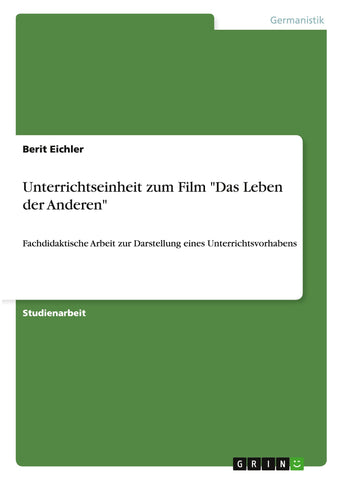 Unterrichtseinheit zum Film "Das Leben der Anderen"
