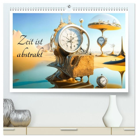 Zeit ist abstrakt (hochwertiger Premium Wandkalender 2027 DIN A2 quer), Kunstdruck in Hochglanz
