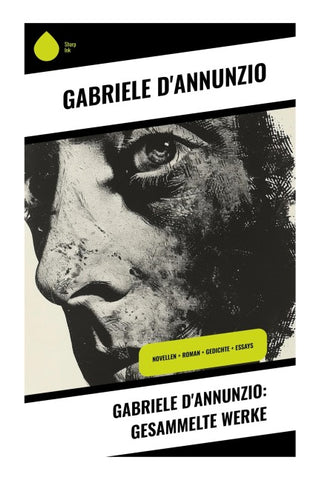 Gabriele D'Annunzio: Gesammelte Werke