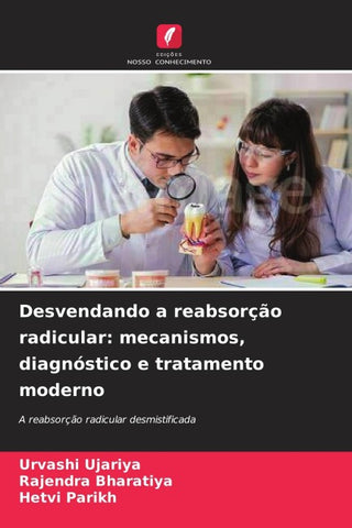 Desvendando a reabsorção radicular: mecanismos, diagnóstico e tratamento moderno