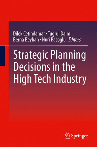 Strategic Planning Decisions in the High Tech Industry