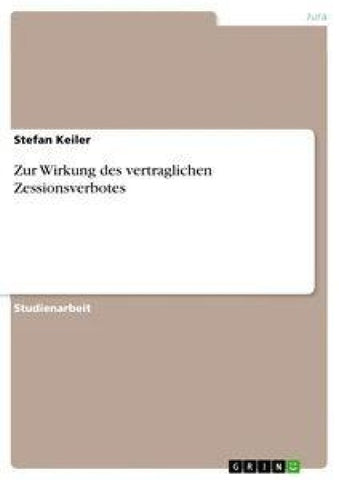 Zur Wirkung des vertraglichen Zessionsverbotes