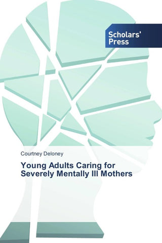 Young Adults Caring for Severely Mentally Ill Mothers