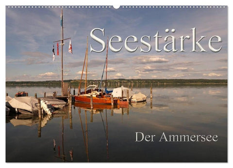 Seestärke - Der Ammersee (Wandkalender 2027 DIN A2 quer), CALVENDO Monatskalender