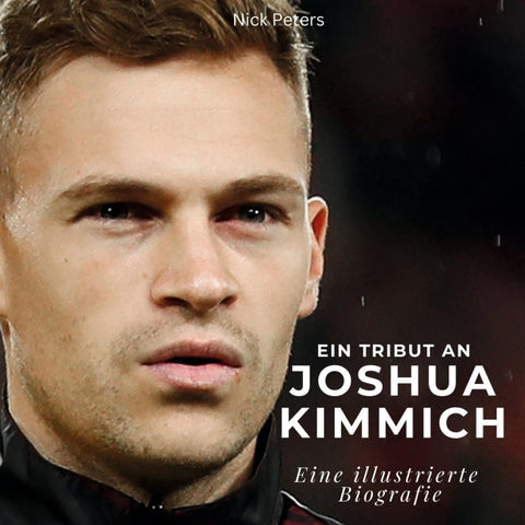 Ein Tribut an <br> Joshua Kimmich