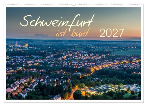 Schweinfurt ist bunt (Wandkalender 2027 DIN A2 quer), CALVENDO Monatskalender