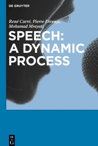 Speech: A dynamic process