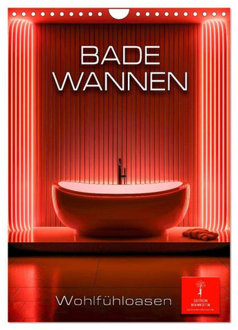 Badewannen Wohlfühloasen (Wandkalender 2027 DIN A4 hoch), CALVENDO Monatskalender