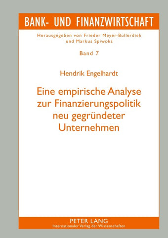 Eine empirische Analyse zur Finanzierungspolitik neu gegründeter Unternehmen
