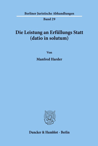 Die Leistung an Erfüllungs Statt (datio in solutum).