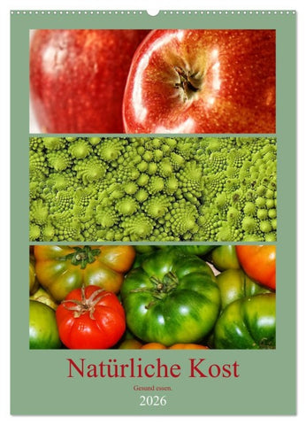 Natürliche Kost - Gesund essen 2026 (Wandkalender 2026 DIN A2 hoch), CALVENDO Monatskalender