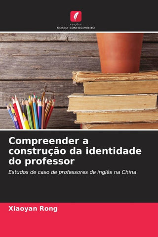 Compreender a construção da identidade do professor