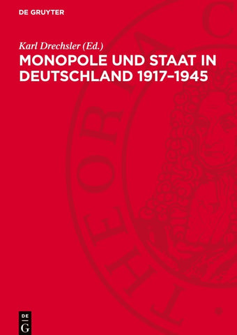 Monopole und Staat in Deutschland 1917–1945