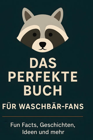 Das perfekte Buch für Waschbär-Fans