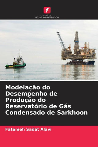 Modelação do Desempenho de Produção do Reservatório de Gás Condensado de Sarkhoon
