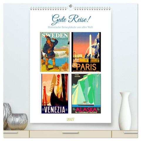 Gute Reise! (hochwertiger Premium Wandkalender 2027 DIN A2 hoch), Kunstdruck in Hochglanz