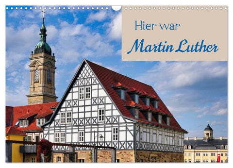 Hier war Martin Luther (Wandkalender 2027 DIN A3 quer), CALVENDO Monatskalender