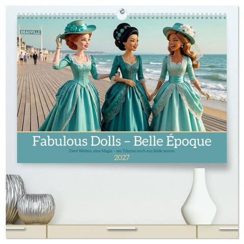 Fabulous Dolls – Belle Époque (hochwertiger Premium Wandkalender 2027 DIN A2 quer), Kunstdruck in Hochglanz