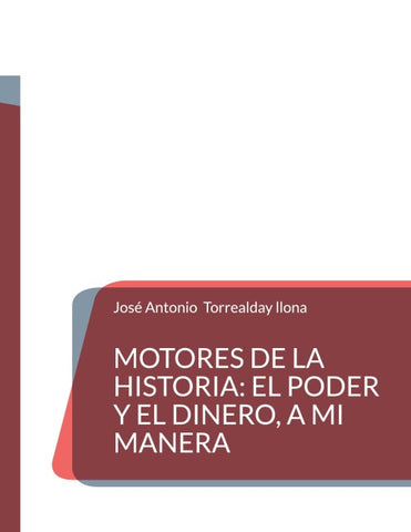 Motores de la Historia: el poder y el dinero, a mi manera
