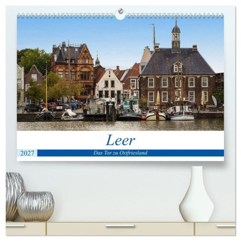 Leer - Das Tor zu Ostfriesland (hochwertiger Premium Wandkalender 2027 DIN A2 quer), Kunstdruck in Hochglanz