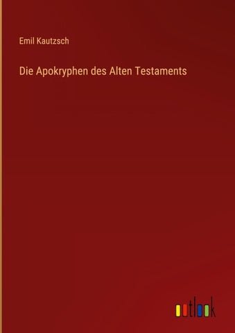 Die Apokryphen des Alten Testaments