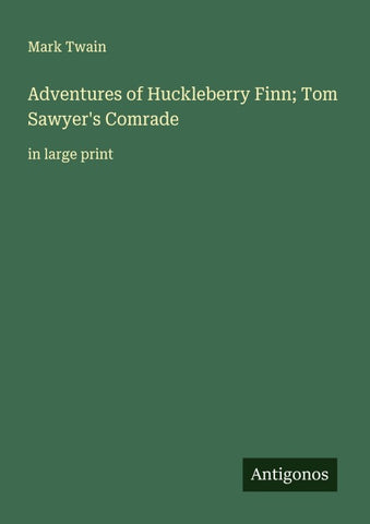 Adventures of Huckleberry Finn; Tom Sawyer's Comrade
