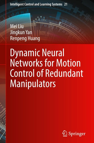 Dynamic Neural Networks for Motion Control of Redundant Manipulators