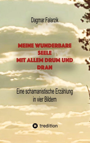 Meine wunderbare Seele mit allem Drum und Dran