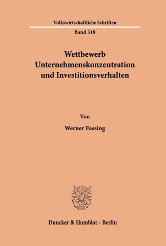 Wettbewerb, Unternehmenskonzentration und Investitionsverhalten.