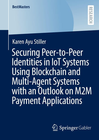 Securing Peer-to-Peer Identities in IoT Systems Using Blockchain and Multi-Agent Systems with an Outlook on M2M Payment Applications