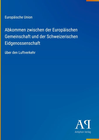 Abkommen zwischen der Europäischen Gemeinschaft und der Schweizerischen Eidgenossenschaft