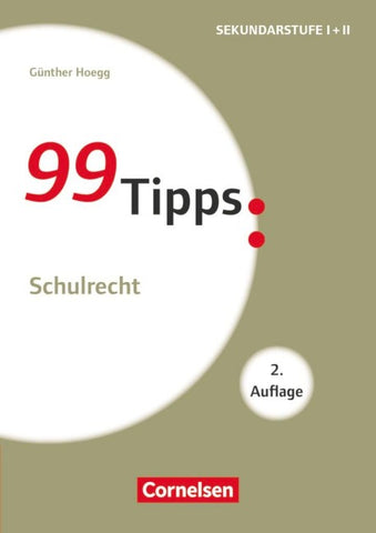99 Tipps - Praxis-Ratgeber Schule für die Sekundarstufe I und II