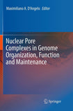Nuclear Pore Complexes in Genome Organization, Function and Maintenance