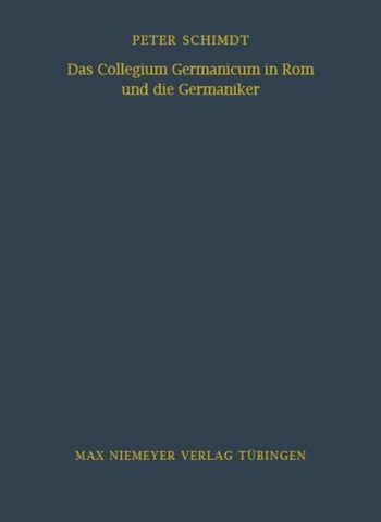 Das Collegium Germanicum in Rom und die Germaniker