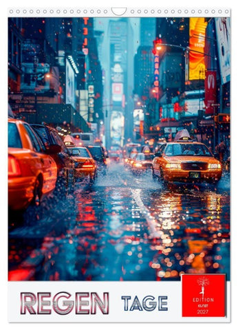 Regen Tage (Wandkalender 2027 DIN A3 hoch), CALVENDO Monatskalender