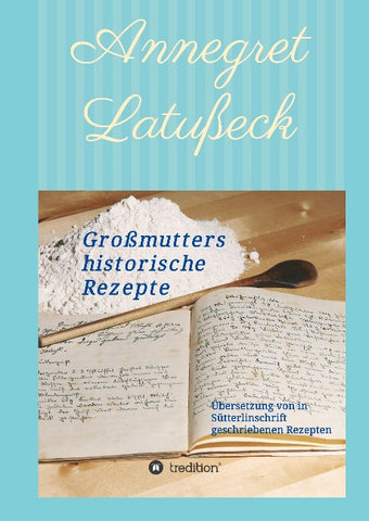 Großmutters historische Rezepte