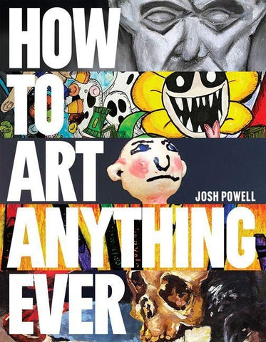 How to Art Anything, Ever!