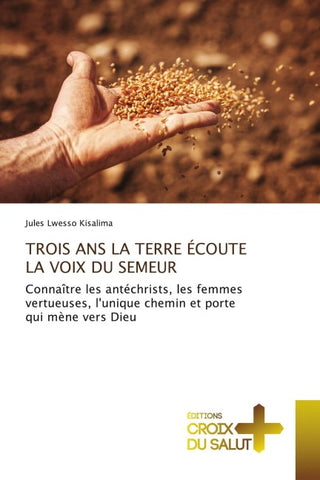 TROIS ANS LA TERRE ÉCOUTE LA VOIX DU SEMEUR