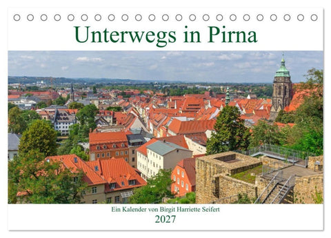 Unterwegs in Pirna (Tischkalender 2027 DIN A5 quer), CALVENDO Monatskalender