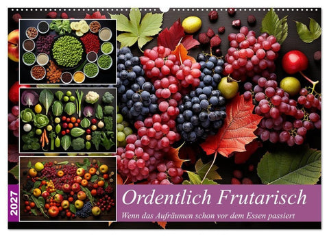 Ordentlich Frutarisch (Wandkalender 2027 DIN A2 quer), CALVENDO Monatskalender