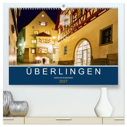 Überlingen - Oase am Bodensee (hochwertiger Premium Wandkalender 2027 DIN A2 quer), Kunstdruck in Hochglanz