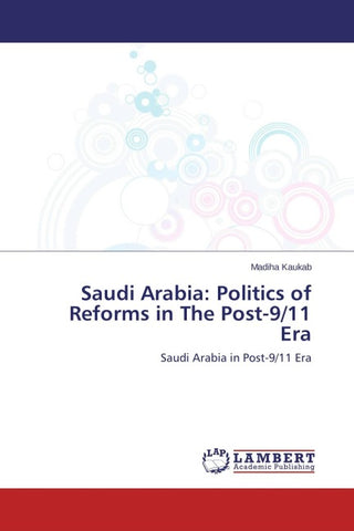 Saudi Arabia: Politics of Reforms in The Post-9/11 Era