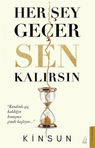 Her Sey Gecer Sen Kalirsin