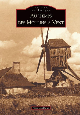 Moulins à vent (Au temps des)