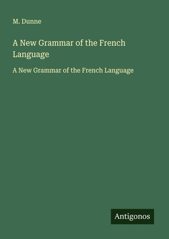 A New Grammar of the French Language