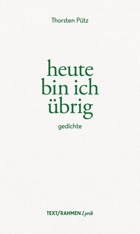 heute bin ich übrig