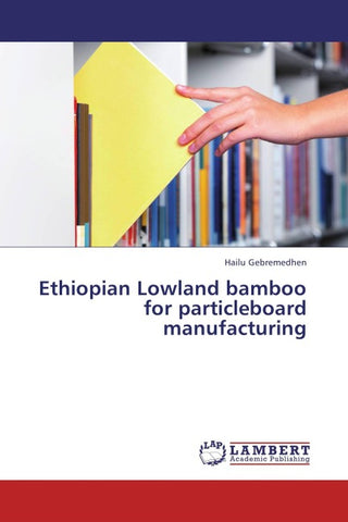 Ethiopian Lowland bamboo for particleboard manufacturing